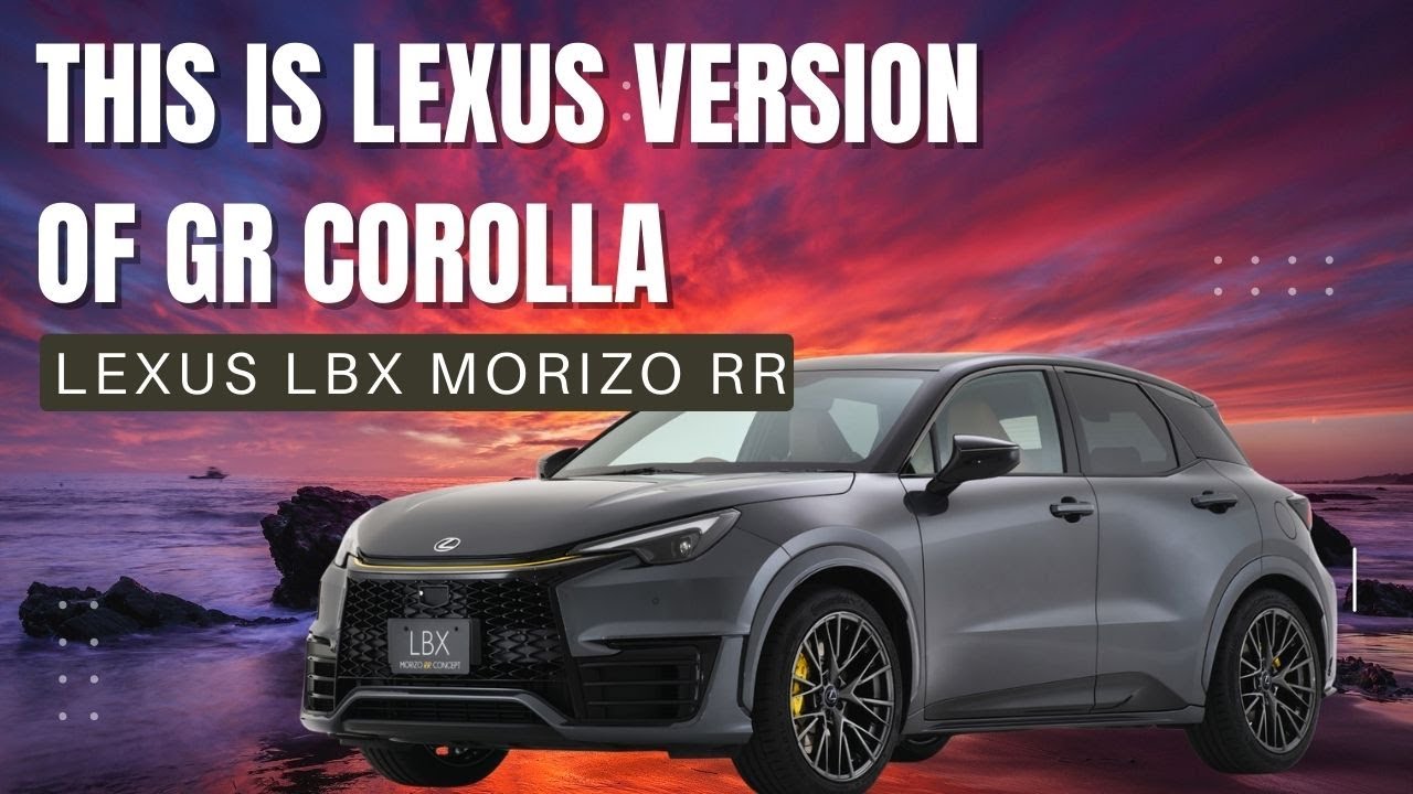 THIS IS LEXUS VERSION OF GR COROLLA // UNTHINKABLE HAS HAPPENED // LEXUS LBX MORIZO RR IN TOKYO!