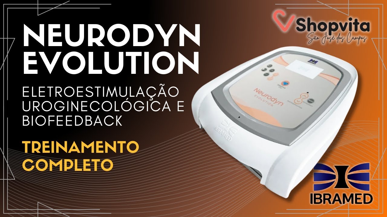 Neurodyn Evolution Teoria e Prática do Eletroestimulador Uroginecológico e Biofeedback da Ibramed