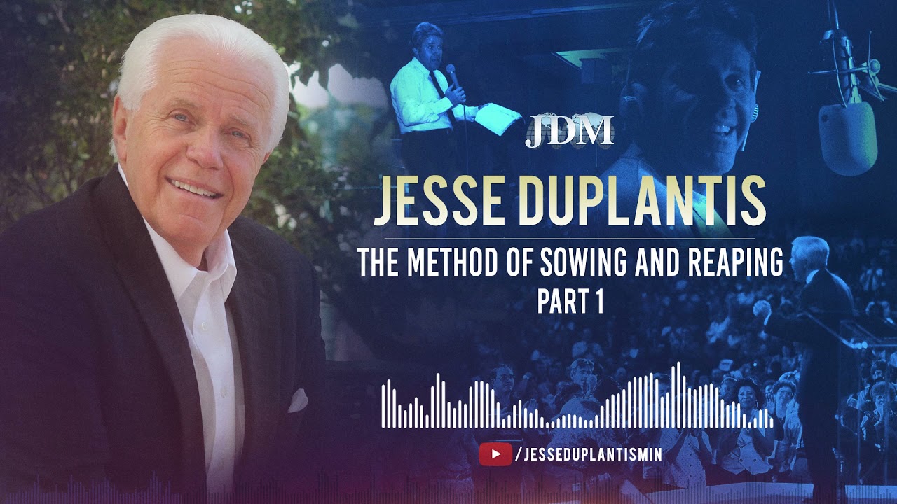 The Method Of Sowing And Reaping, Part 1 | Jesse Duplantis