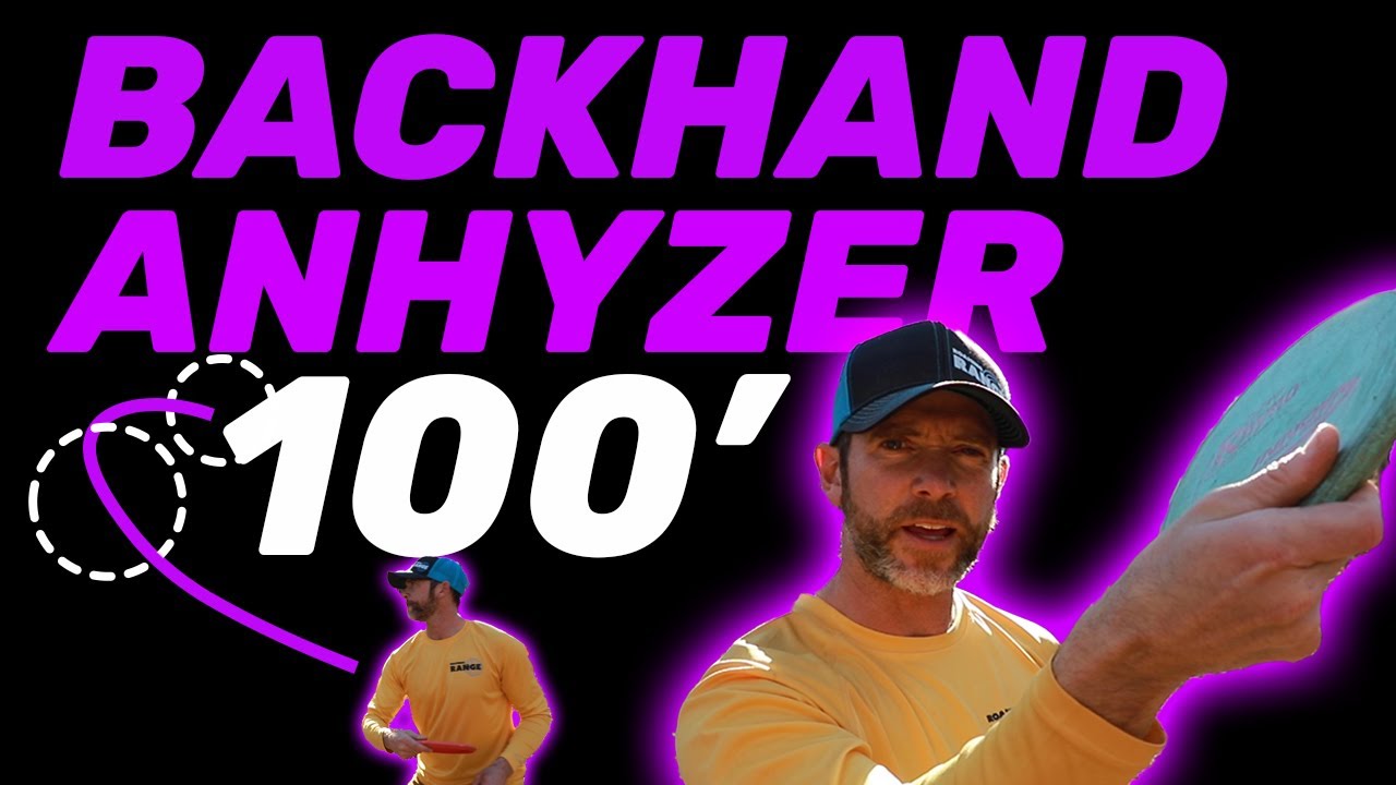 Practice the 100-Foot Backhand Anhyzer: A Shot for Tricky Situations