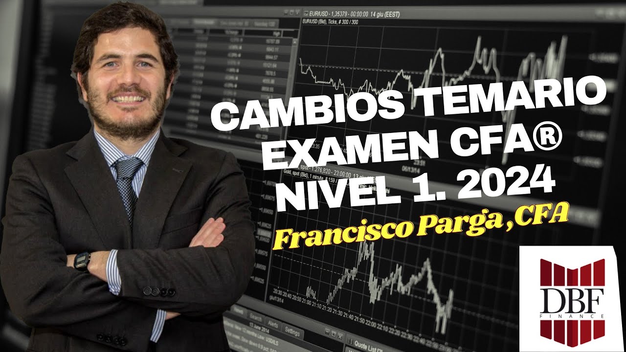 DBF Finance: CFA Level 1: Cambios temario examen 2024