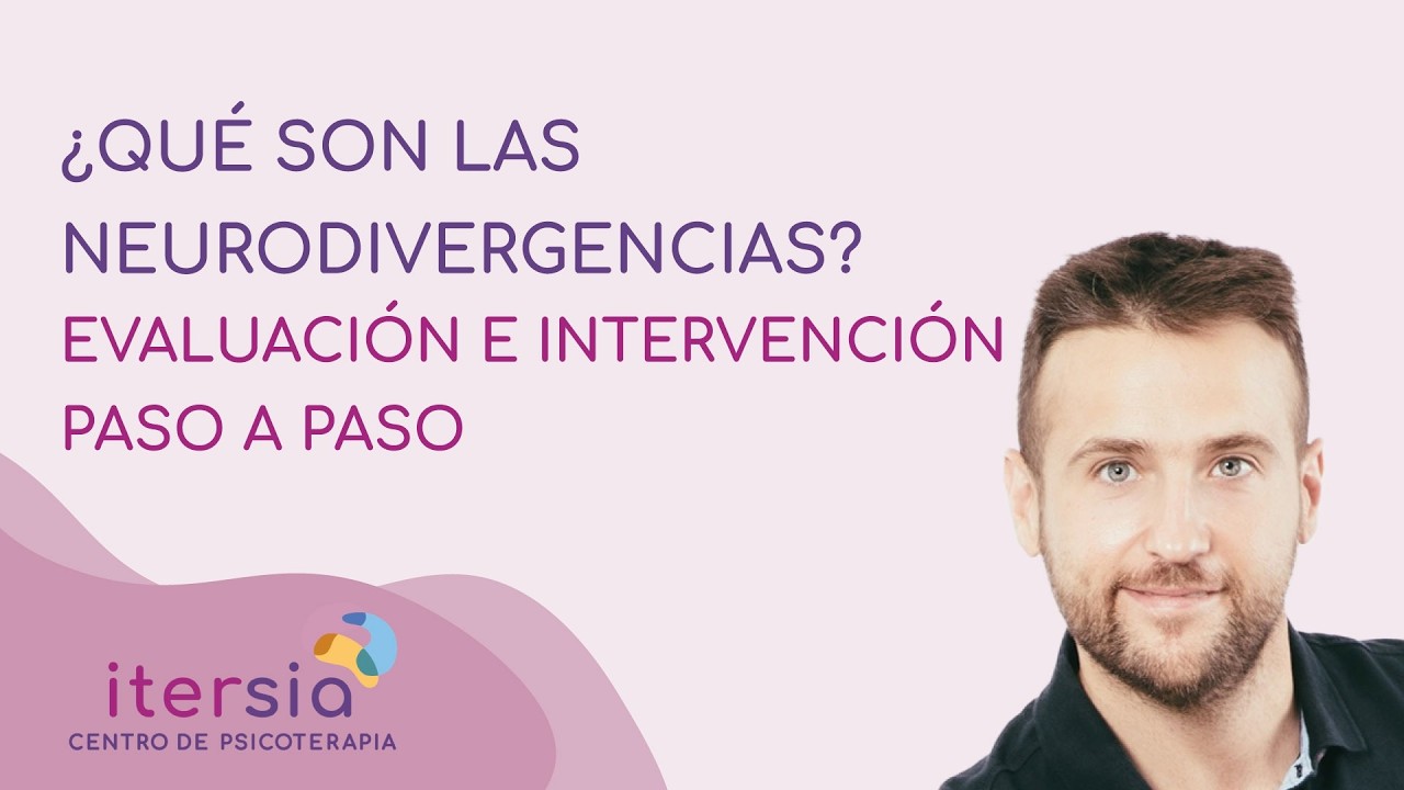Neurodivergencias: Qué son, cómo se evalúan y cómo intervenir correctamente