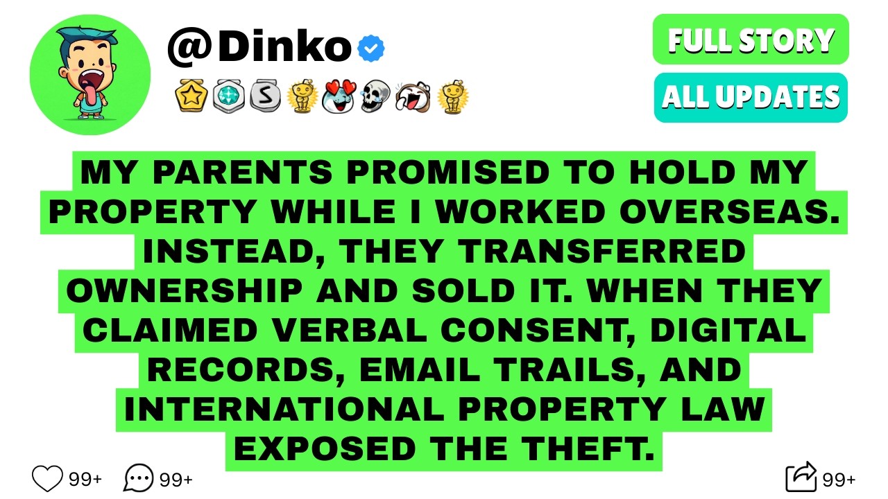 My Parents Promised To Hold My Property While I Worked Overseas. Instead, They Transferred Ownership