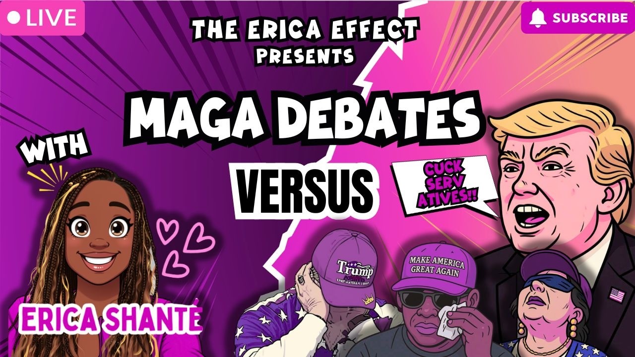The Erica Effect presents MAGA DEBATES: CUCKSERVATIVES STAND UP! 2.15.26