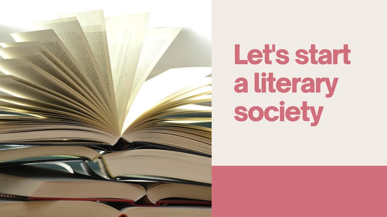 WHY YOU NEED A LITERARY SOCIETY