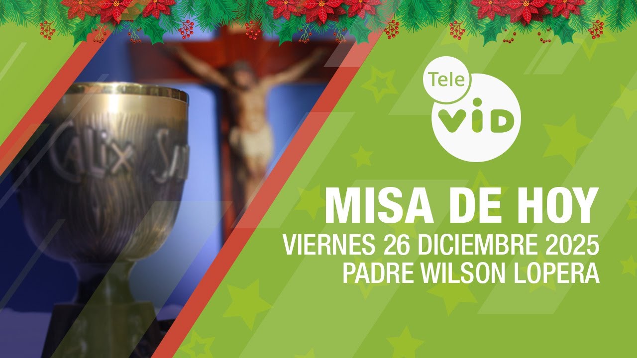 Misa de hoy 🎄⛪ Viernes 26 Diciembre de 2025, Padre Fabio Alonso G&oacute;mez | Tele VID
