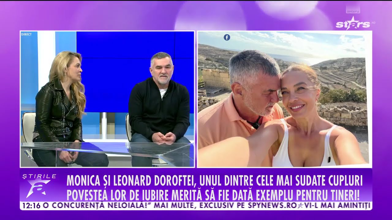 Monica și Leonard Doroftei, dezvăluiri din viața de familie: Am simțit nevoia să o protejăm mai mult