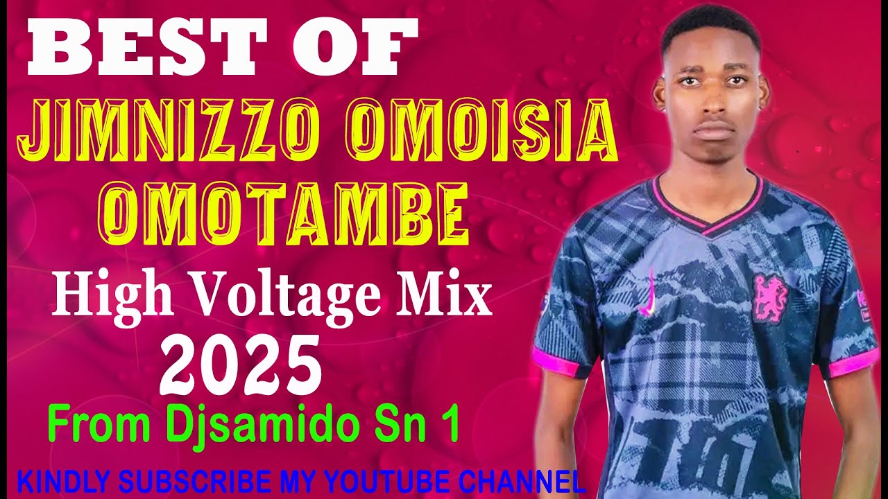 BEST OF JIMNIZZO (OMOISI OMOTAMBE) MIX BY (DJSAMIDO)ERORO_TARARANTA_ENDAMWAMU_ MAMOMINTO_ MWASOKIRE.