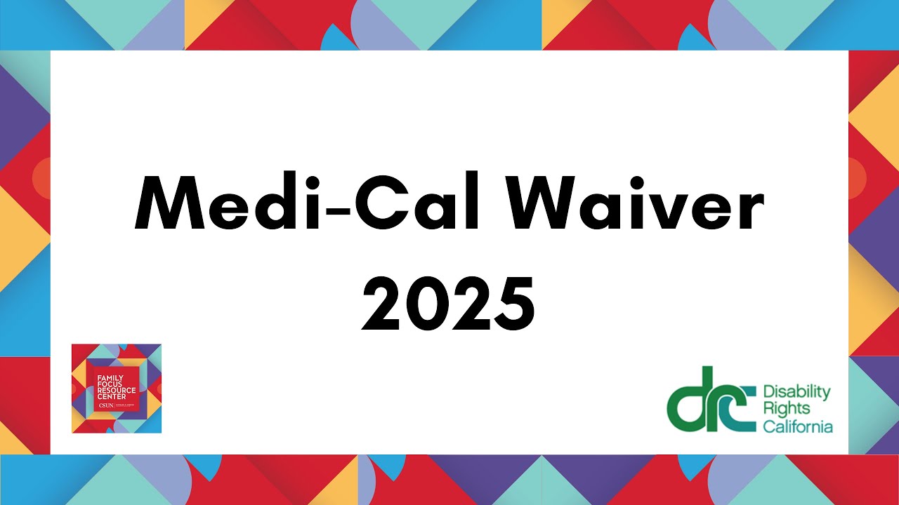 Презентация MediCal Waiver от Disability Rights California