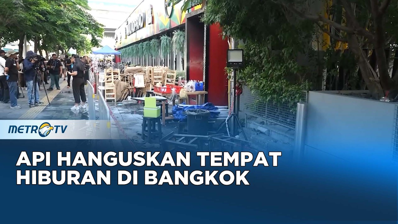 Tempat Hiburan di Bangkok Terbakar,Puluhan Pengunjung Jadi Korban