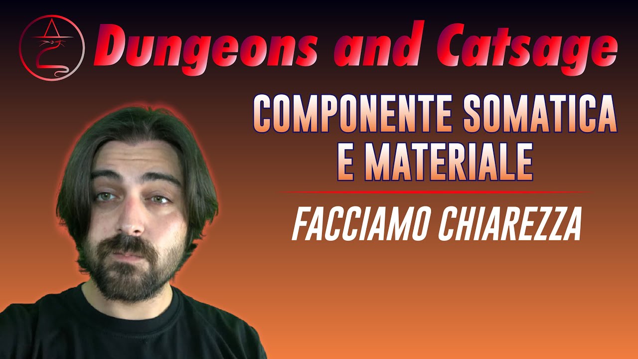 COMPONENTE SOMATICA E MATERIALE | Facciamo chiarezza (D&D 5e)