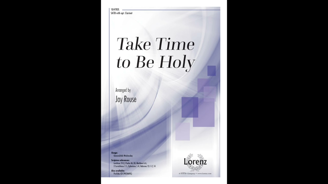 Take Time to Be Holy - arranged by Jay Rouse