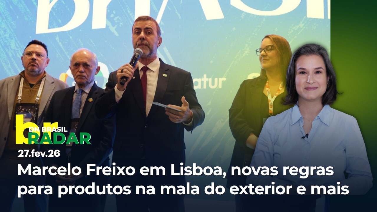Marcelo Freixo em Lisboa; novas normas do Vigiagro para bagagem de viajantes | Radar DN Brasil 27/02