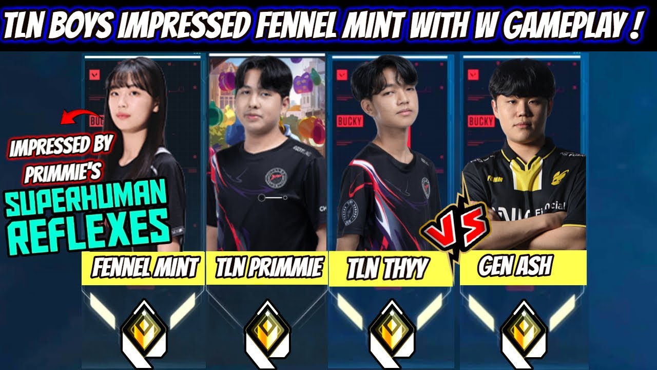 TLN Primmie & TLN Thyy Randomely Met Fennel Mint & Shows W Performance Against GEN Ash in Ranked