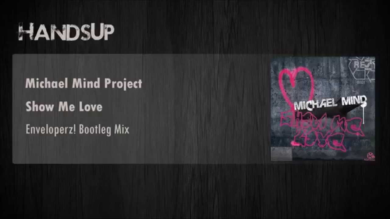 Michael Mind Project - Show Me Love (Enveloperz! Bootleg Mix)