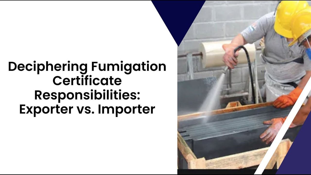Deciphering Fumigation Certificate Responsibilities: Exporter vs. Importer