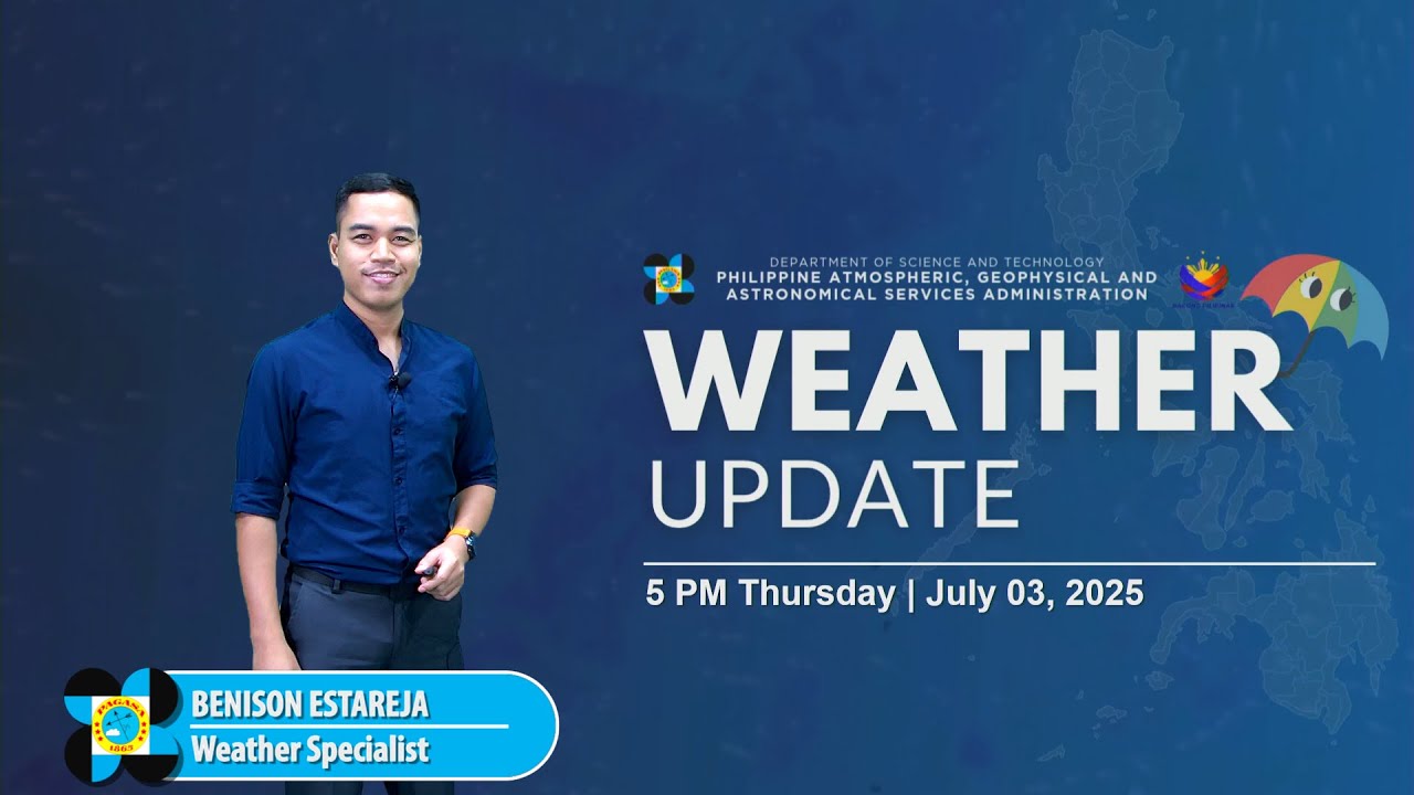 Public Weather Forecast issued at 5PM | July 3, 2025 - Thursday