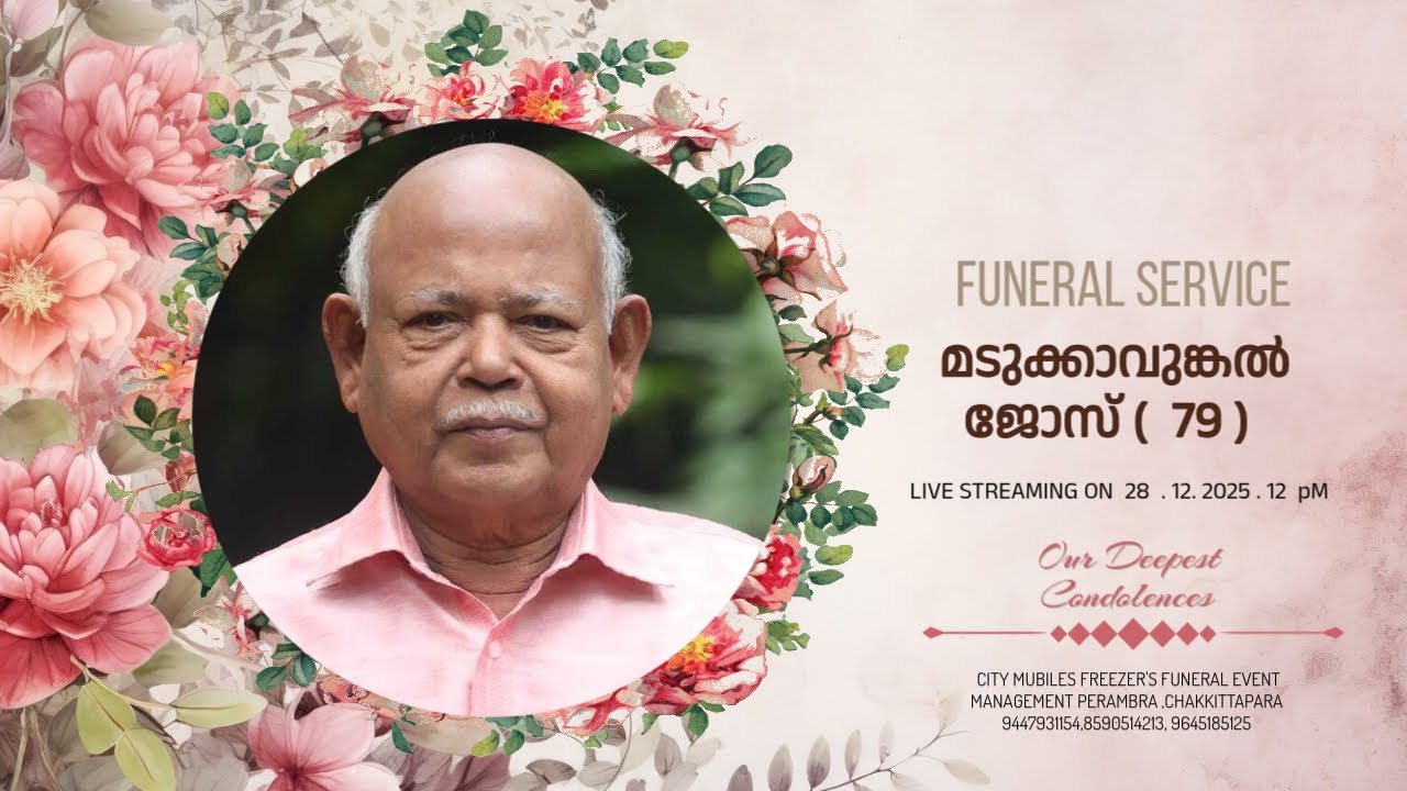 MADUKKAVUNGAL JOSE (79 ) FUNERAL SERVICE