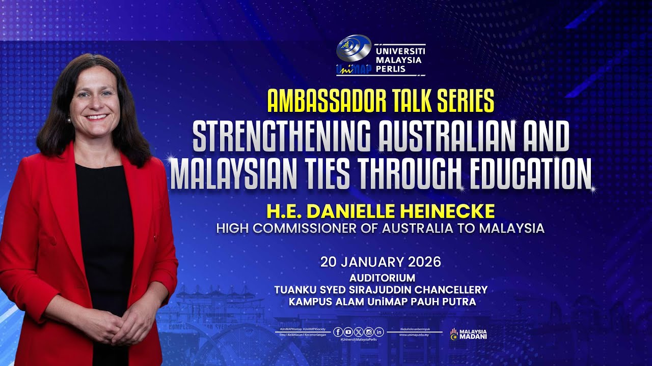 AMBASSADOR TALK SERIES SEMPENA LAWATAN DUTA AUSTRALIA KE MALAYSIA (H.E. Ms. Danielle Heinecke)