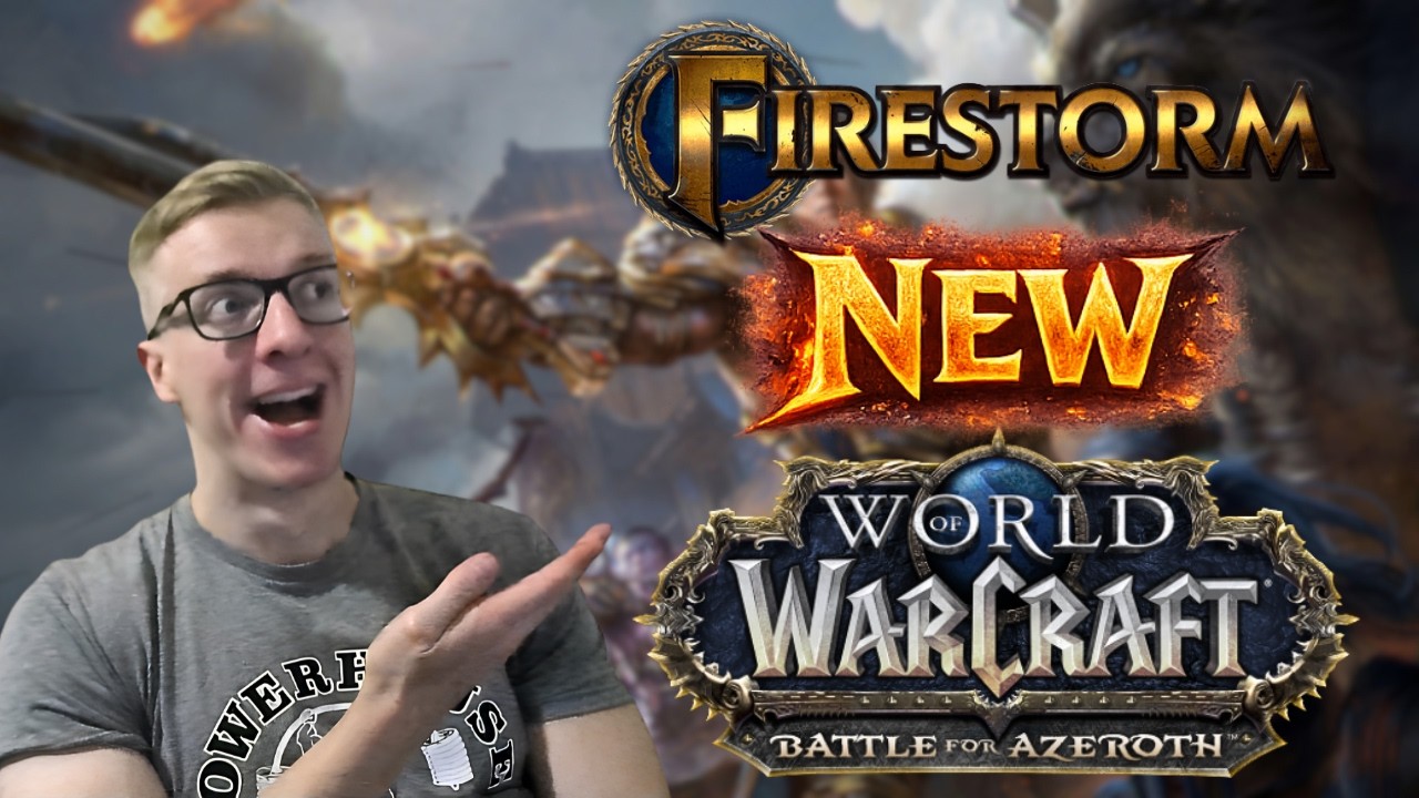 АНОНСИРОВАН НОВЫЙ СЕРВЕР FIRESTORM BATTLE FOR AZEROTH!
