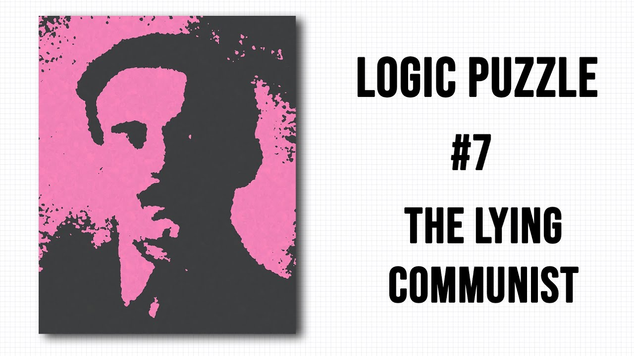 Logic Puzzle 7 - The Lying Communist