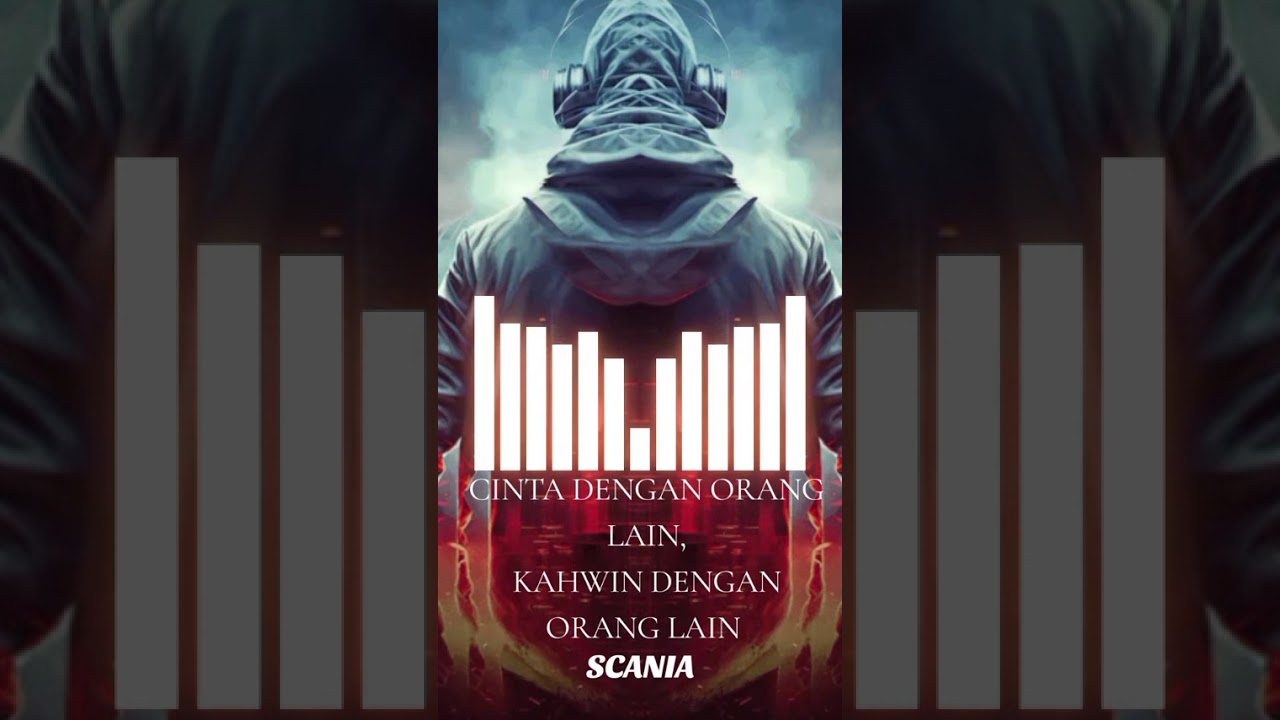 CINTA DENGAN ORANG LAIN, KAHWIN DENGAN ORANG LAIN-SCANIA