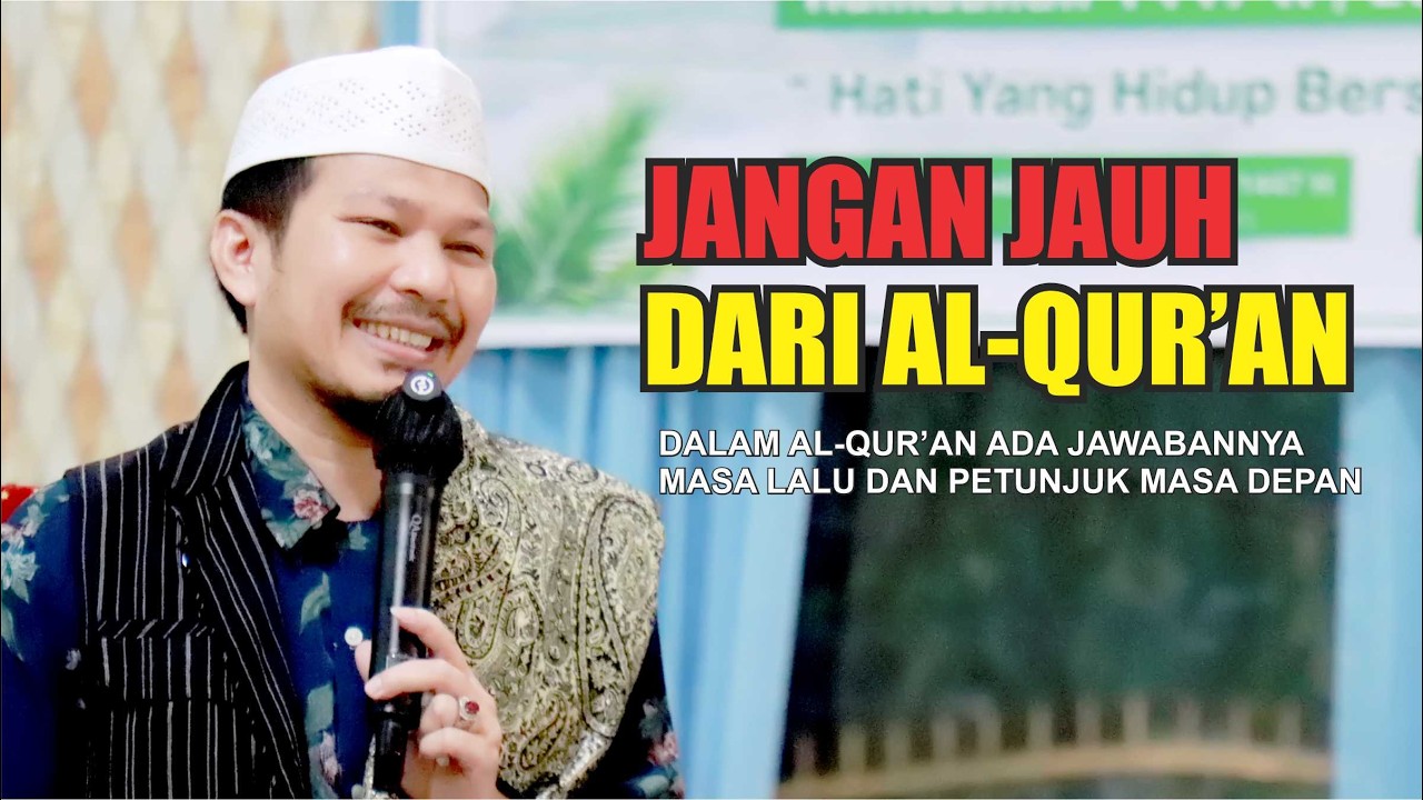 Kenapa Hati Mudah Marah, Stres? Mungkin Kita Jauh dari Al-Qur’an-- Abuya TGH. Muammar Arafat, SH.,MH