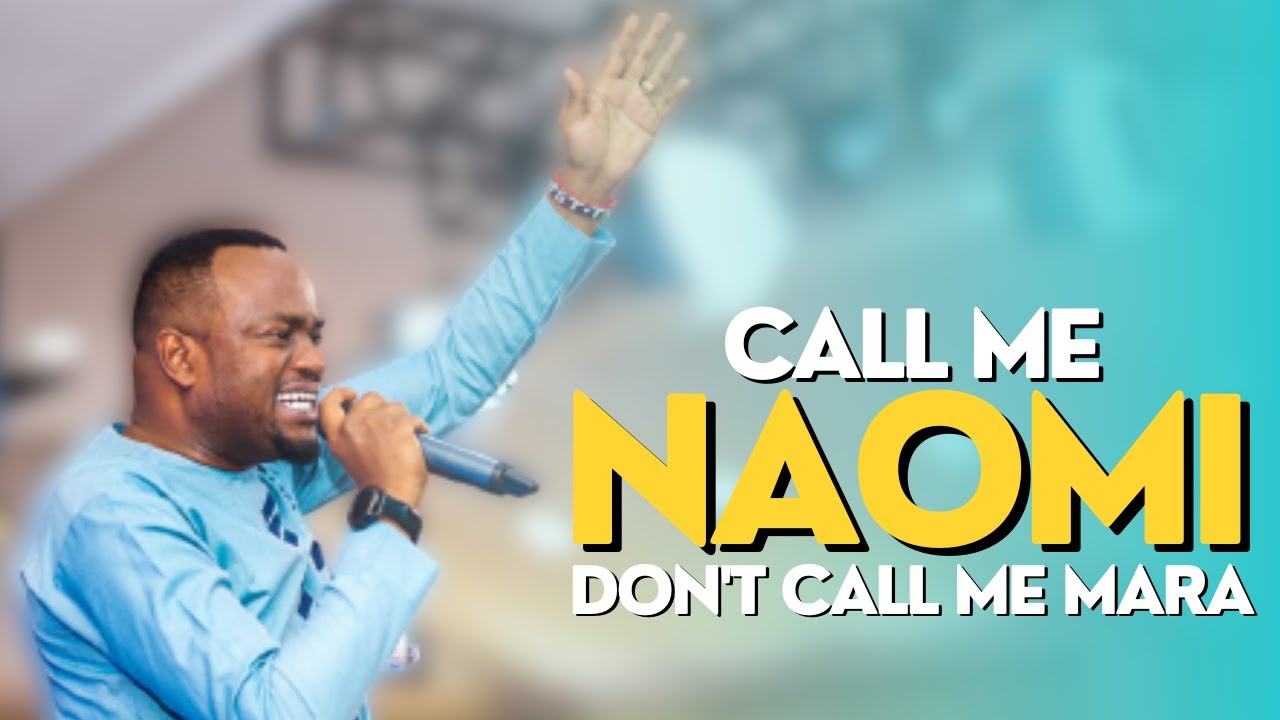 Call Me Naomi, Don't Call Me Mara || Pst T Mwangi || Life Church Limuru