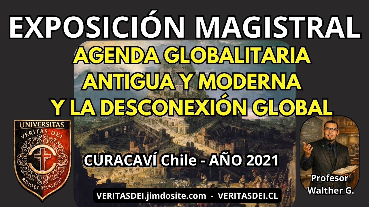 AGENDA GLOBALITARIA ANTIGUA Y MODERNA/DESCONEXIÓN GLOBAL- Prof. Walther G.- VERITASDEI.CL