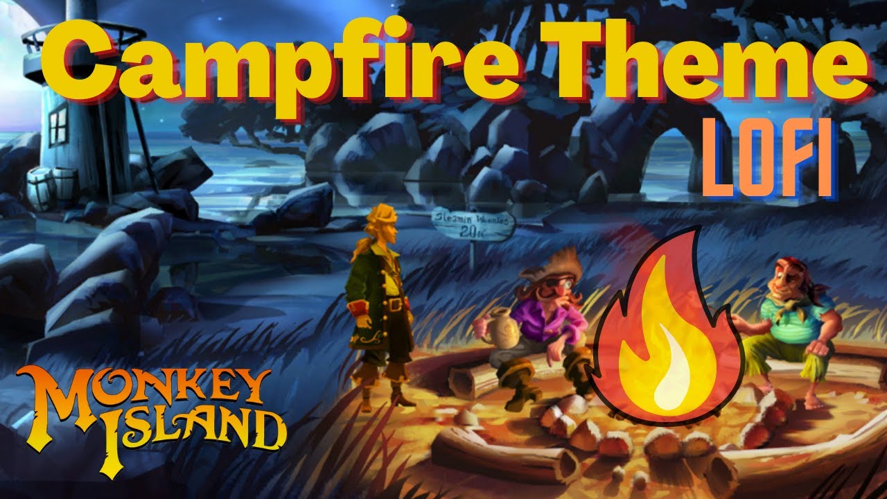 Campfire Theme Lofi Mix - Monkey Island 2: Revenge