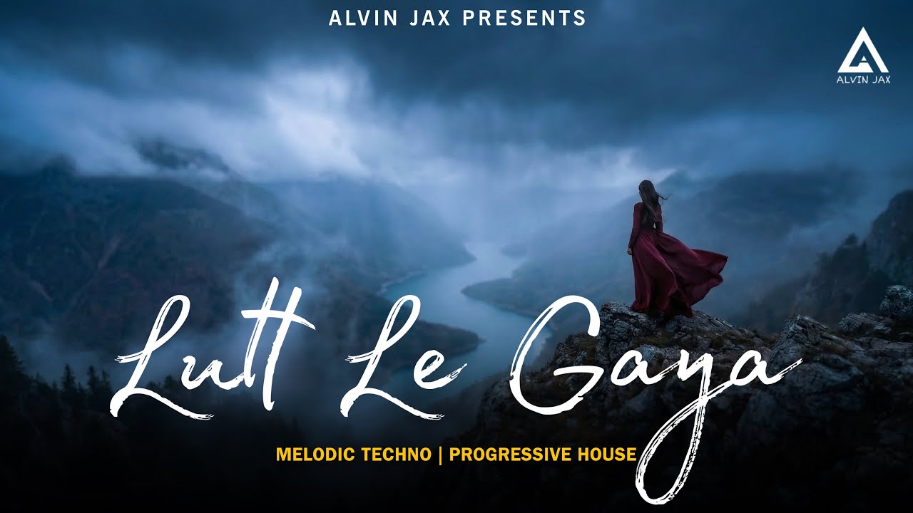 Lutt Le Gaya | Dhurandhar | Alvin Jax | Melodic Progressive House | Bollywood Deep House | Remix