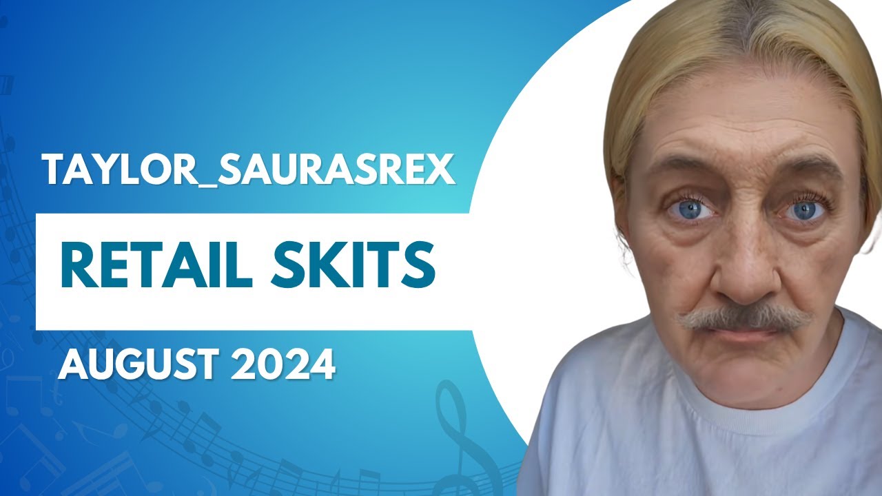 Retail Skit Compilation Video Taylor_saurasrex August 2024