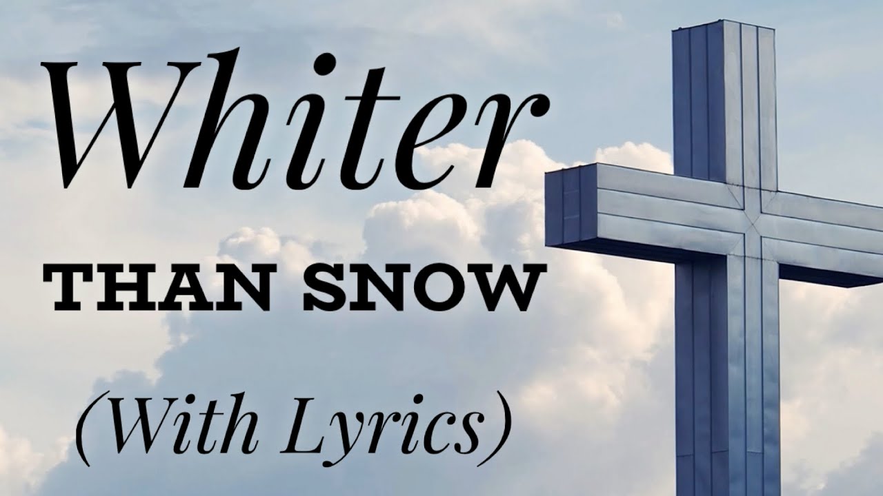 Whiter Than Snow (with lyrics) - Beautiful Hymn!