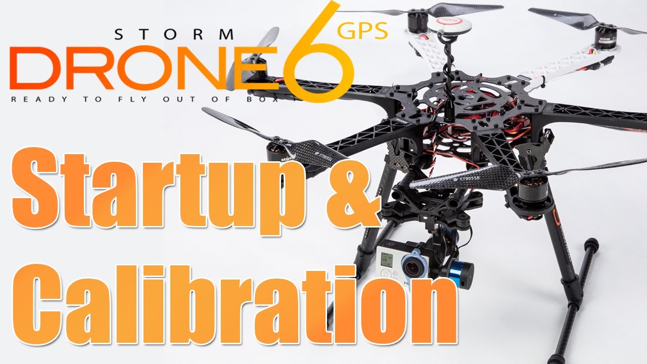 Storm Drone 6 Start Up Procedures & Calibration - HeliPal.com