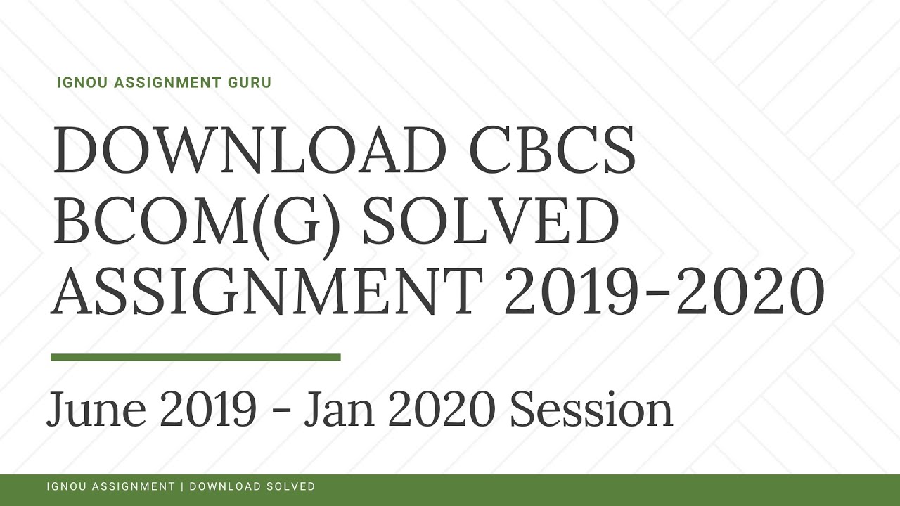IGNOU CBCS BCOM(G) SOLVED ASSIGNMENT 2019-2020 DOWNLOAD PDF