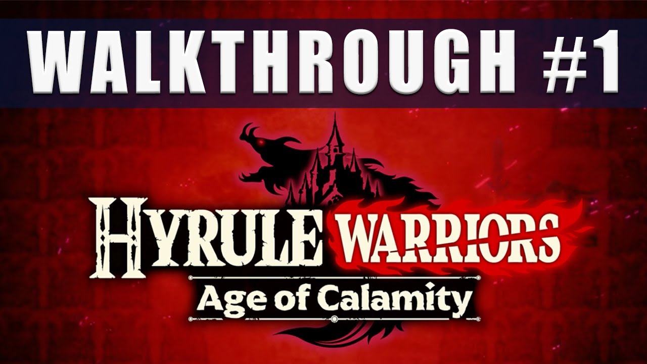 Hyrule Warriors Age of Calamity walkthrough guide Part 1