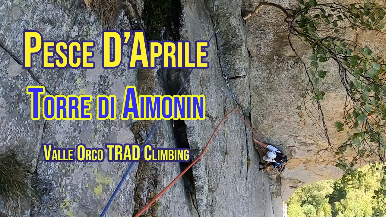 Pesce d'aprile - Torre di Aimonin - Valle Orco TRAD climbing