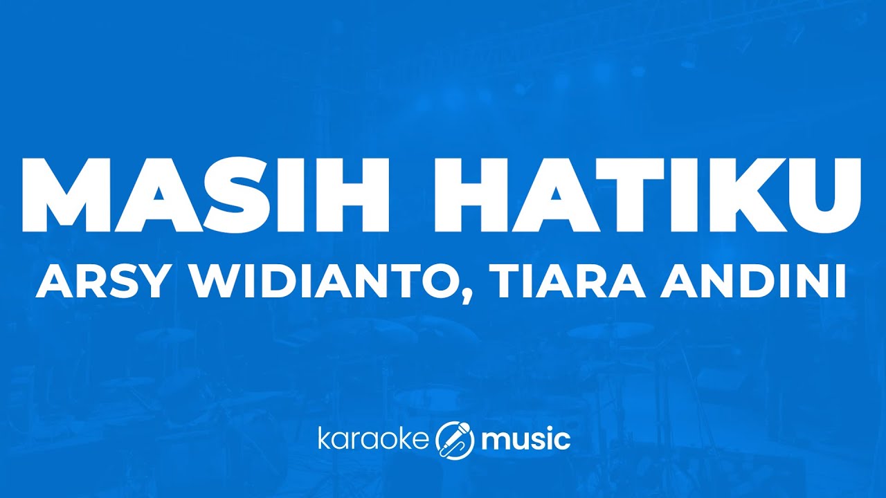 Masih Hatiku - Arsy Widianto & Tiara Andini (KARAOKE VERSION)