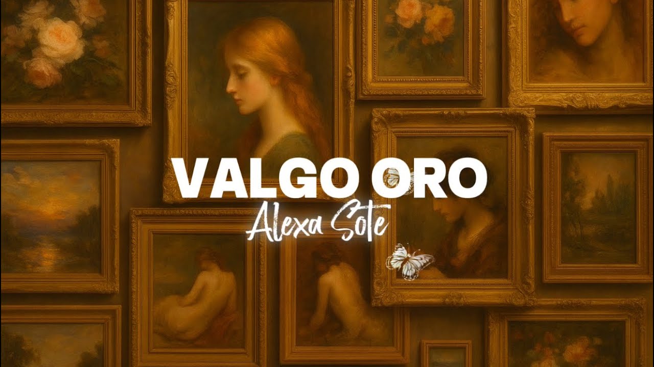 Valgo Oro - Alexa Sotelo (Letra / Video Lyric)