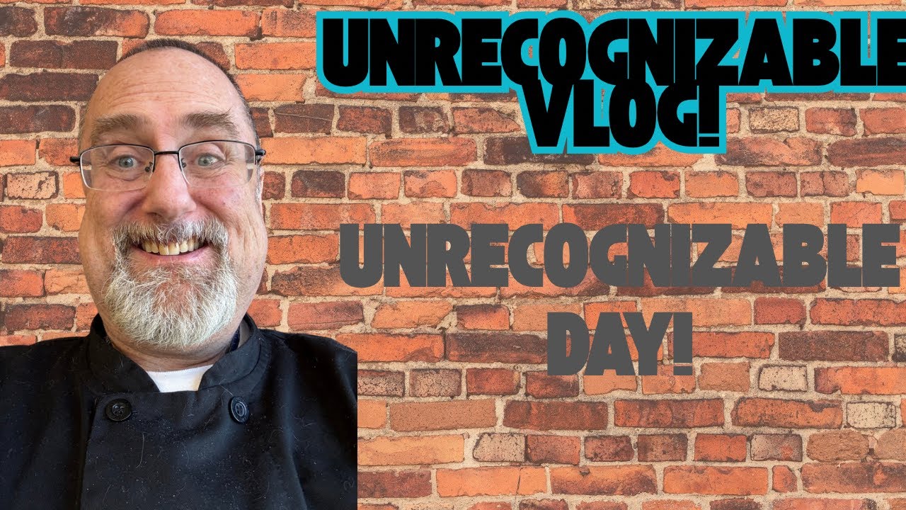 Unrecognizable Day!