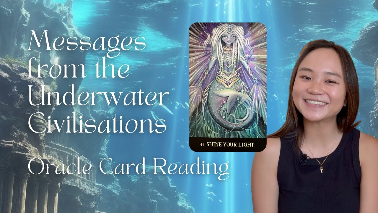 Channelled Message from the Underwater Civilisations 🪼🧜🏻&zwj;♀️ Oracle Card Reading
