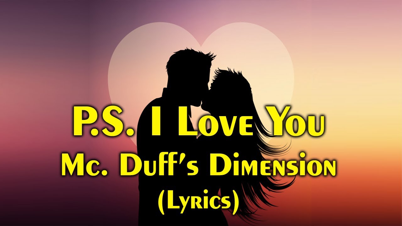 P.S.  I Love You - Mc. Duff's Dimension (lyrics)