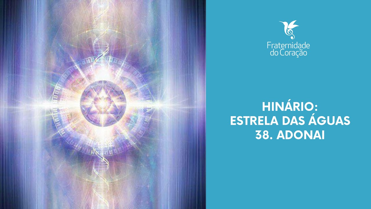 Fraternidade do Coração I Hinário: Estrela das Águas - 38. Adonai