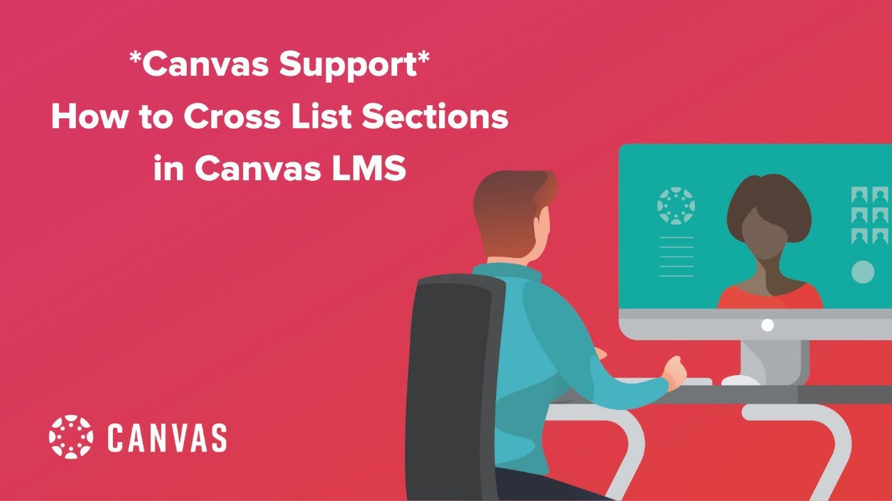 Canvas Support: How to Cross List Sections in Canvas LMS