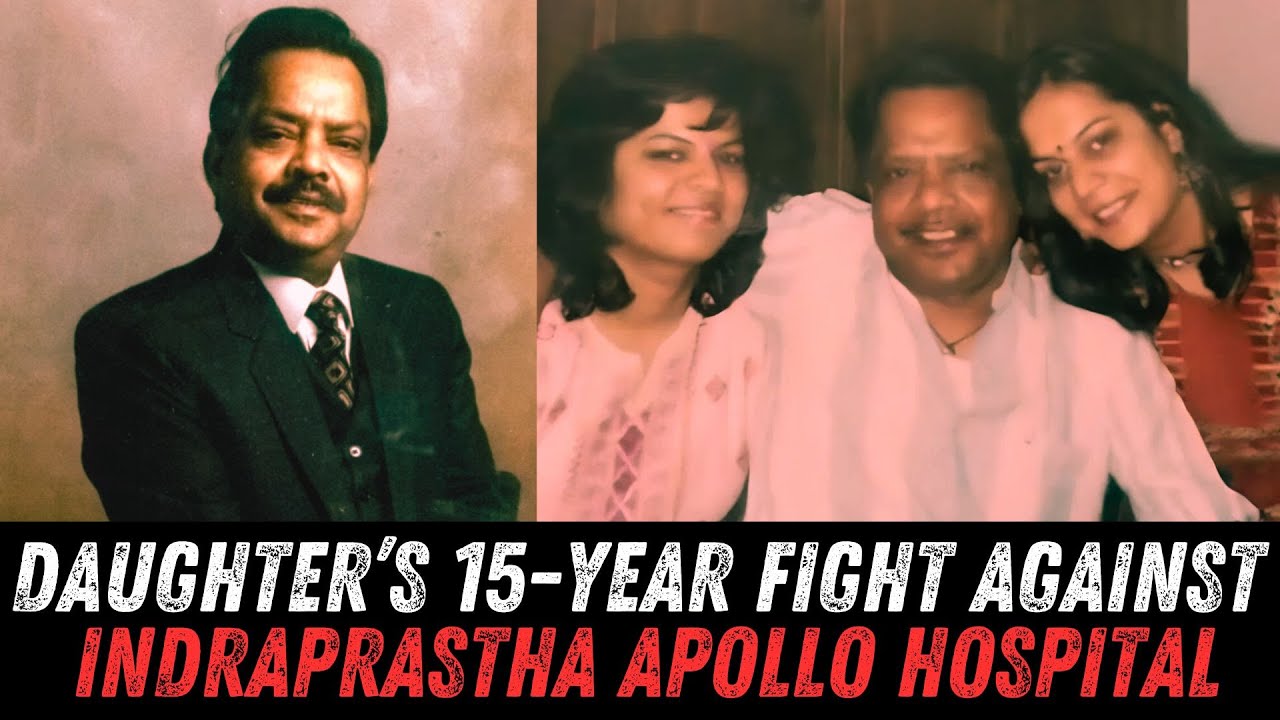 Indraprastha Apollo Hospital: A Daughter’s 15-Year-Long Fight | Medical Negligence Allegations
