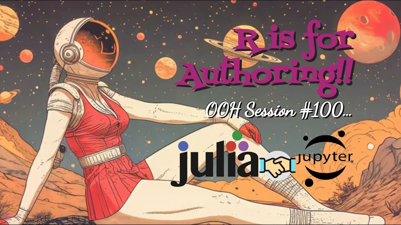 R for Authoring Open Office Hours #100 - Jupyter & Julia