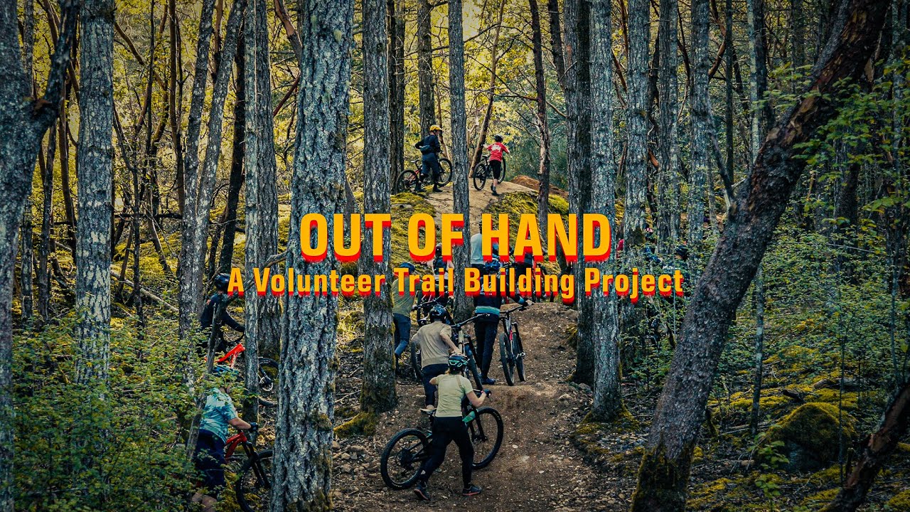 Out Of Hand // A MTB Trail Building Project - Jordie Lunn Bike Park, Langford BC