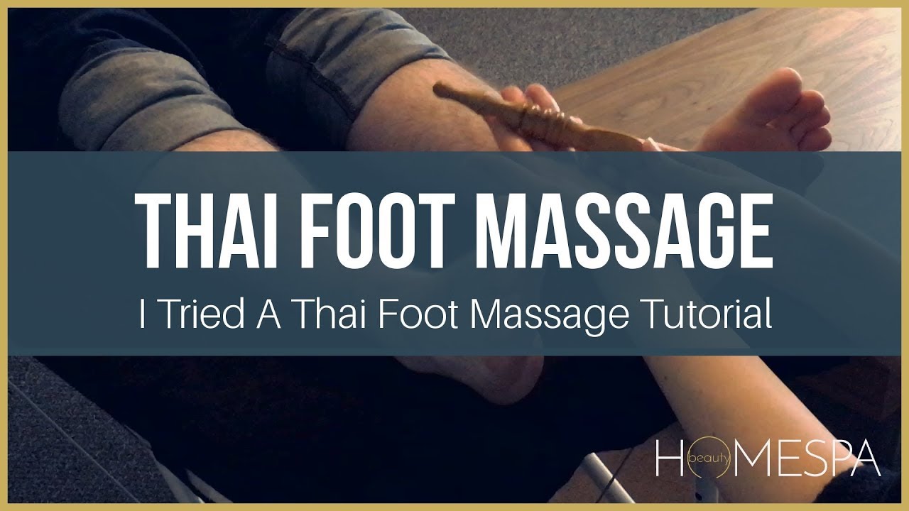 I Tried A Thai Foot Massage Tutorial (Thai Massage Stick)