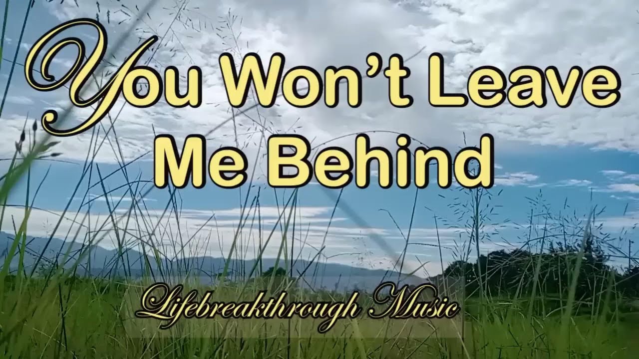 You Won't Leave Me Behind / Country Gospel Songs