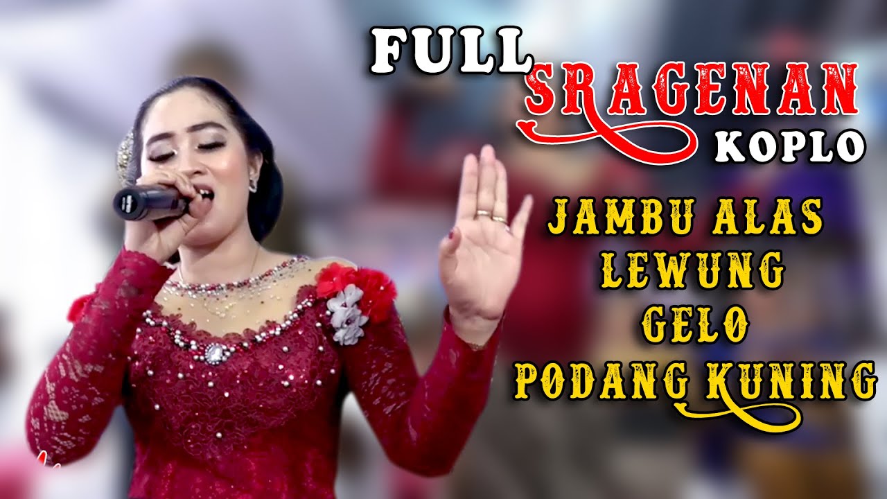 SRAGENAN KOPLO  JAMBU ALAS   LEWUNG   GELO   PODANG KUNING  Campursari WIDYO LARAS